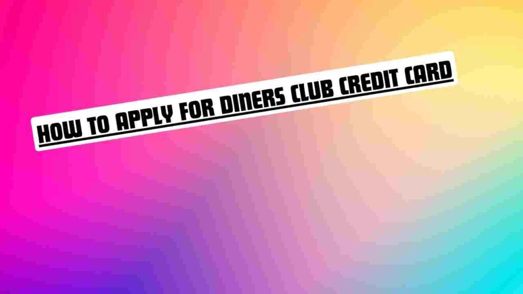 how-to-apply-for-diners-club-credit-card-syedlearns-top-news-at-one